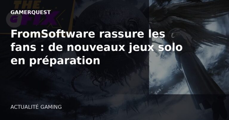 FromSoftware rassure les fans : de nouveaux jeux solo en préparation - GamerQuest