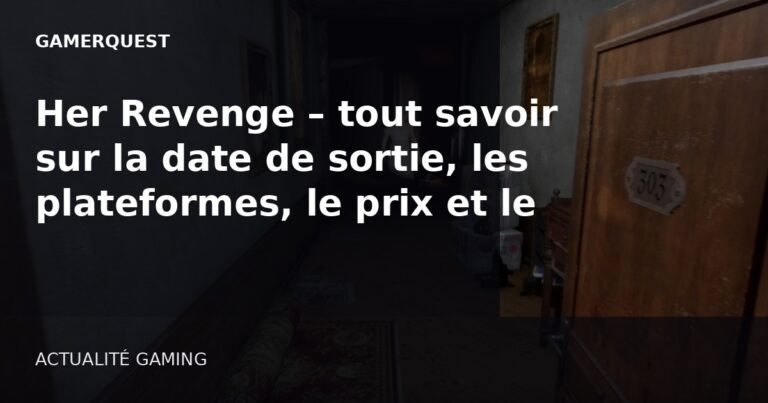 Her Revenge – tout savoir sur la date de sortie, les plateformes, le prix et le gameplay - GamerQuest