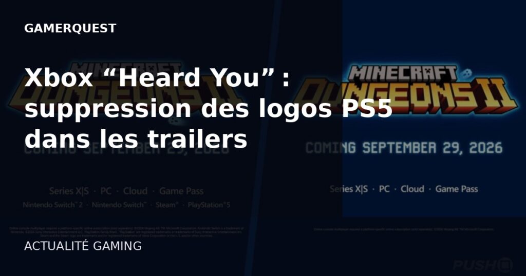 Xbox “Heard You” : suppression des logos PS5 dans les trailers multiplateformes - GamerQuest